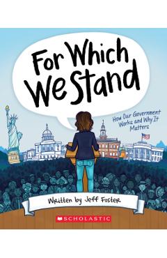 For Which We Stand: How Our Government Works and Why It Matters - Jeff Foster