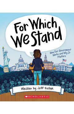 For Which We Stand: How Our Government Works and Why It Matters - Jeff Foster
