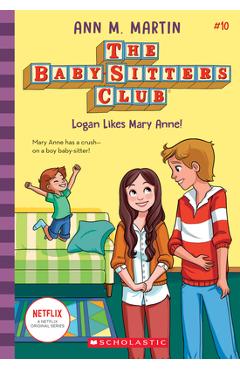 Logan Likes Mary Anne! (the Baby-Sitters Club, 10), 10 - Ann M. Martin