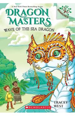 Wave of the Sea Dragon: A Branches Book (Dragon Masters #19), 19 - Tracey West