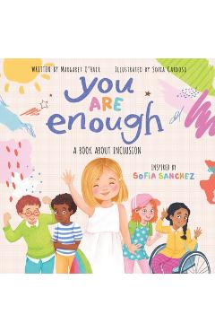 You Are Enough: A Book about Inclusion - Margaret O\'hair