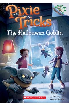 The Halloween Goblin: A Branches Book (Pixie Tricks #4), 4 - Tracey West