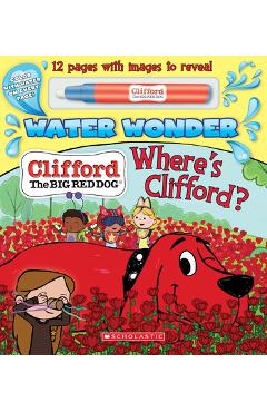 Where\'s Clifford? (a Clifford Water Wonder Storybook) - Norman Bridwell