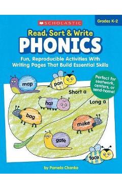 Read, Sort & Write: Phonics: Fun, Reproducible Activities with Writing Pages That Build Essential Skills - Pamela Chanko