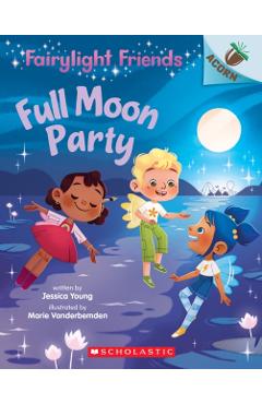 Full Moon Party: An Acorn Book (Fairylight Friends #3), 3