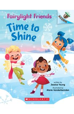 Time to Shine: An Acorn Book (Fairylight Friends #2), 2 - Jessica Young
