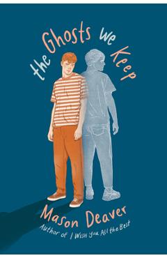 The Ghosts We Keep - Mason Deaver