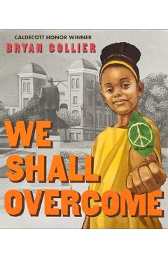 We Shall Overcome - Bryan Collier
