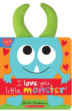 I Love You, Little Monster! - Sandra Magsamen