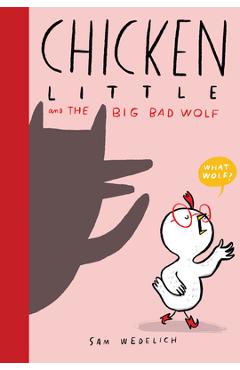 Chicken Little and the Big Bad Wolf - Sam Wedelich