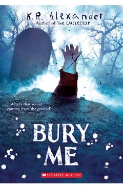 Bury Me - K. R. Alexander