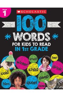 100 Words for Kids to Read in First Grade Workbook - Scholastic Teacher Resources