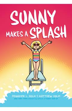 Sunny Makes a Splash - Jennifer L. Holm