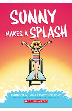 Sunny Makes a Splash, 4 - Jennifer L. Holm