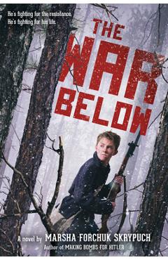 The War Below - Marsha Forchuk Skrypuch