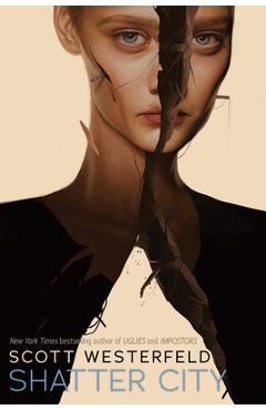 Shatter City (Impostors, Book 2), 2 - Scott Westerfeld