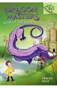 Roar of the Thunder Dragon: A Branches Book (Dragon Masters #8) (Library Edition), 8 - Tracey West