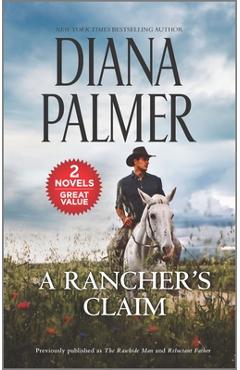 A Rancher\'s Claim: A 2-In-1 Collection - Diana Palmer