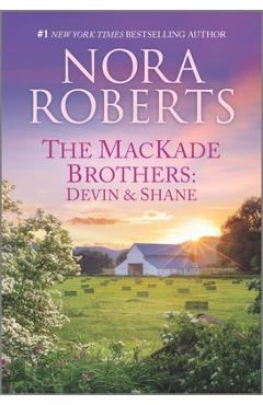 The Mackade Brothers: Devin & Shane - Nora Roberts