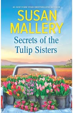 Secrets of the Tulip Sisters - Susan Mallery