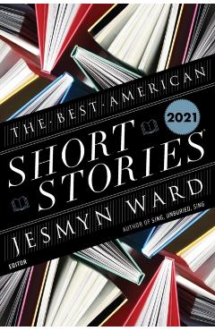 The Best American Short Stories 2021 - Jesmyn Ward