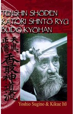 Tenshin ShŌden Katori ShintŌ RyŪ BudŌ KyŌhan - Yoshio Sugino
