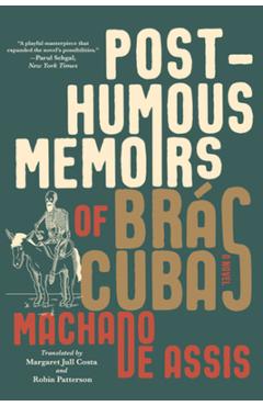 Posthumous Memoirs of Br�s Cubas - Joaquim Maria Machado De Assis
