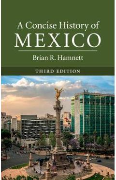 A Concise History of Mexico - Brian R. Hamnett