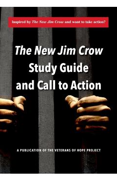 The New Jim Crow Study Guide and Call to Action - Veterans Of Hope
