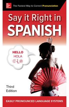 Say It Right in Spanish, Third Edition - Epls
