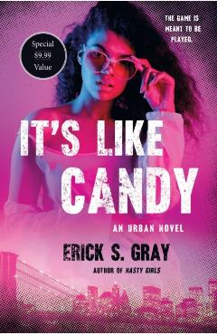 It's Like Candy: An Urban Novel - Erick S. Gray