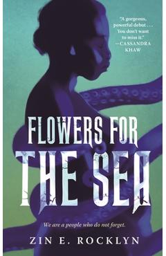 Flowers for the Sea - Zin E. Rocklyn