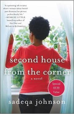 Second House from the Corner: A Novel of Marriage, Secrets, and Lies - Sadeqa Johnson
