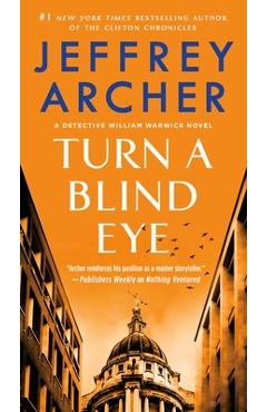 Turn a Blind Eye: A Detective William Warwick Novel - Jeffrey Archer