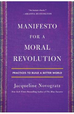 Manifesto for a Moral Revolution: Practices to Build a Better World - Jacqueline Novogratz