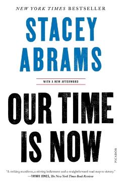 Our Time Is Now: Power, Purpose, and the Fight for a Fair America - Stacey Abrams