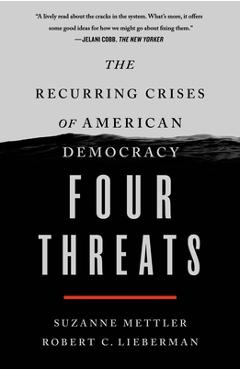Four Threats: The Recurring Crises of American Democracy - Suzanne Mettler