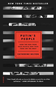 Putin's People: How the KGB Took Back Russia and Then Took on the West - Catherine Belton