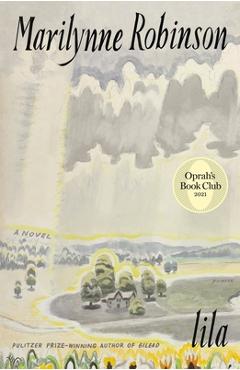 Lila (Oprah\'s Book Club) - Marilynne Robinson