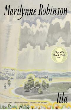 Lila (Oprah's Book Club) - Marilynne Robinson