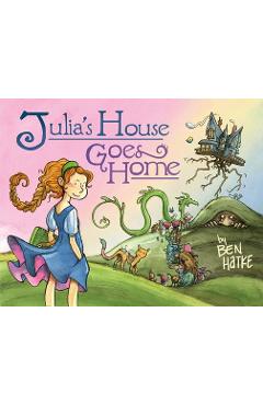 Julia\'s House Goes Home - Ben Hatke