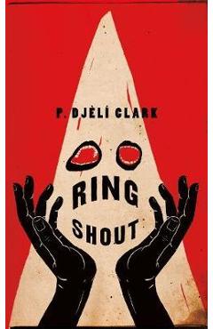 Ring Shout - P. Dj�l� Clark