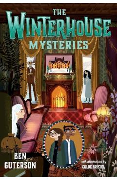 The Winterhouse Mysteries - Ben Guterson