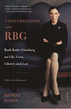 Conversations with Rbg: Ruth Bader Ginsburg on Life, Love, Liberty, and Law - Jeffrey Rosen