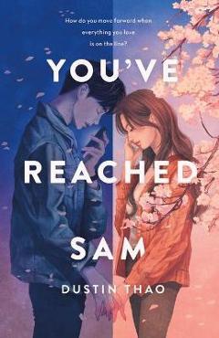 You\'ve Reached Sam - Dustin Thao