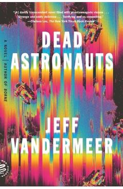 Dead Astronauts - Jeff Vandermeer