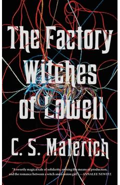 The Factory Witches of Lowell - C. S. Malerich