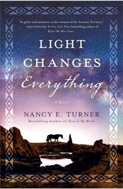 Light Changes Everything - Nancy E. Turner
