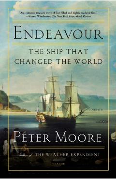 Endeavour: The Ship That Changed the World - Peter Moore