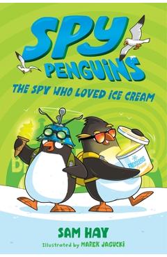 Spy Penguins: The Spy Who Loved Ice Cream